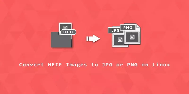 Linux 上で HEIF 画像を JPG または PNG に変換する (コマンドを使用)