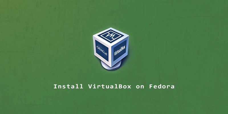 Fedora 38/37 に VirtualBox をインストールする方法