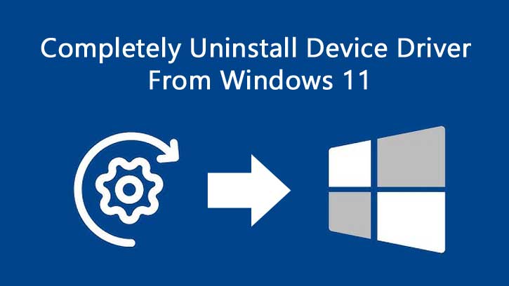 Windows 11からデバイスドライバーを完全にアンインストールするためのステップバイステップガイド