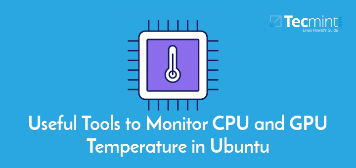 UbuntuでCPUとGPUの温度を監視する4つの便利なツール