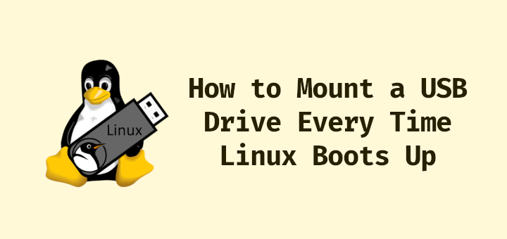 Linuxが起動するたびにUSBドライブをマウントする方法