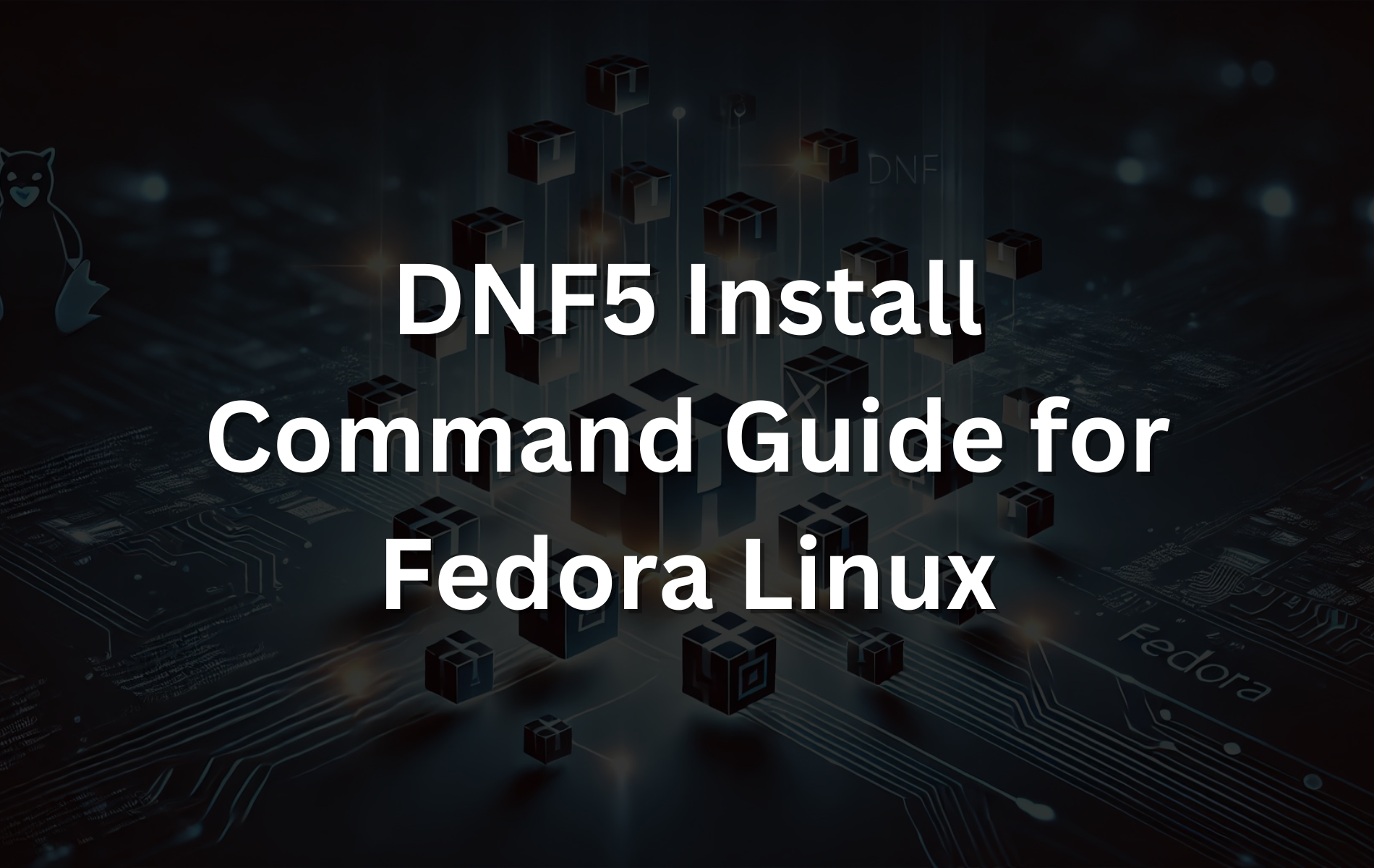 Fedora Linux 用 DNF5 インストール コマンド ガイド