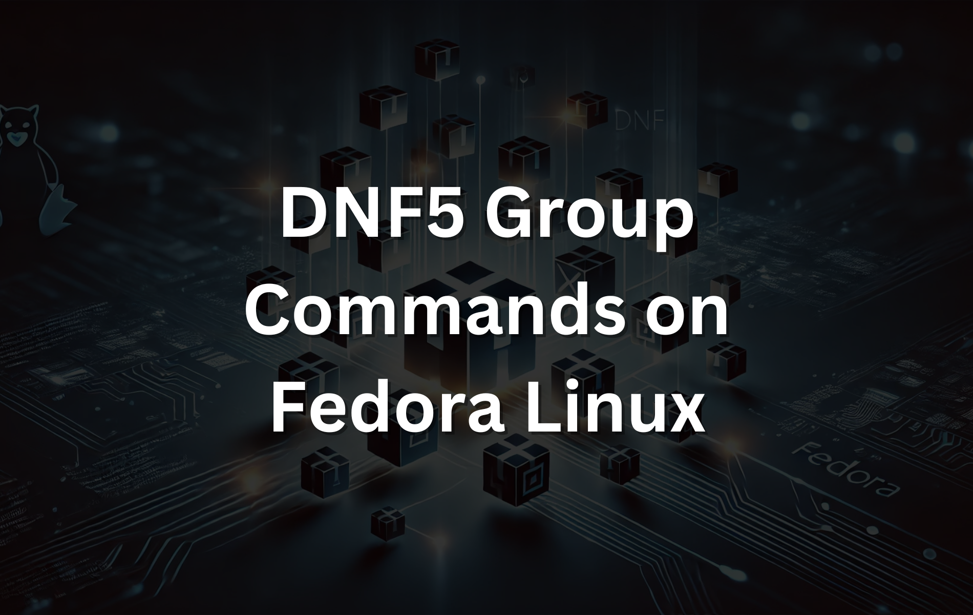 Fedora Linux で DNF5 グループ コマンドを使用する方法