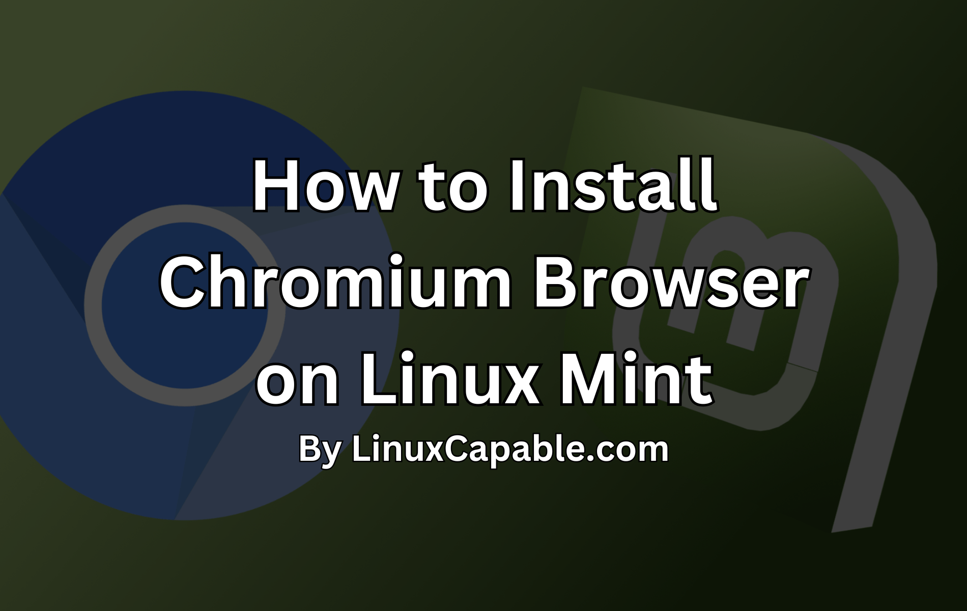 Linux Mint 22、21、または 20 に Chromium ブラウザをインストールする方法