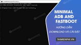 Minimal ADBとFastBootをダウンロードおよびインストールするための手順