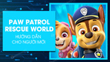 初心者向けのPaw Patrol Rescue World Guide